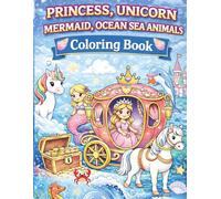 PRINCESS, UNICORN MERMAID, OCEAN SEA ANIMALS Coloring book: Underwater Fairy Tale for Kids Ages 3-5: Simple and cute Sea Animal Fantasy Pages for toddlers and Preschoolers