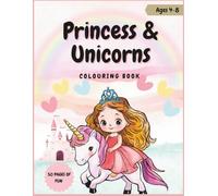 Princess & Unicorns Colouring Book