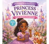 Princess Vivienne: The Party Planner: Book 2. Princesses with Real Jobs