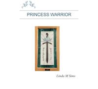 Princess Warrior: My Daughter’s Journey: Embracing Life, Overcoming Challenge and Chasing the American Dream