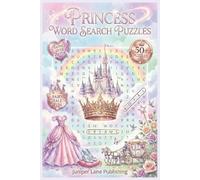 Princess Word Search Book: 55 Puzzles Celebrating Princesses, Castles, Magic & Fairy Tales: 495 Unique Terms for All Ages - Perfect Gift for Princess Fans, Girls, Kids & Fairy Tale Lovers