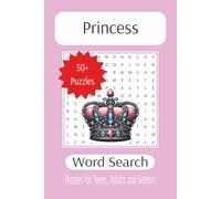Princess word search: Elegant Puzzles for a Relaxing Escape into Fairy Tale Realms (The Ultimate Adult Word Search Library)