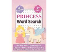 Princess Word Search: Fun Word Search Puzzles Featuring Princesses, Castles, and Magical Creatures 55 Puzzles with Solutions (6x9 Inch Format)