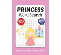 Princess Word Search Large Print: 1000+ Words, Word Searches with Easy to Read Print about Princess, Castles, Fairy Tales, Characters and More, 6x9, ... Gift for Vacations, Holidays, and Free Times