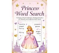 Princess Word Search Puzzle Book: 112 Pages of Royal Challenges | 56 Magical Puzzles | Fun, Relaxing, and Imaginative Brain Games