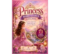 Princess Word Search Puzzle Book: 73 Large Print Royal Word Search Adventures with Solutions - Fairytale Castles, Crowns, and Magical Moments Await