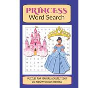 Princess Word Search Puzzle Book: Fun and Relaxation for Everyone with Princess, Royalty, and Fairytale Words!