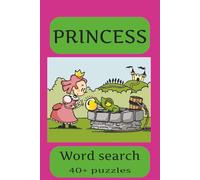 Princess Word Search Puzzle Book: Princess Puzzle Book for Girls, Women, Kids, Teens and Adults | 6x9 inches | 40+ Puzzles, Great Gift for Relaxation, Holidays and Leisure Times