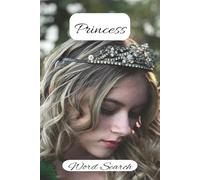 Princess Word Search Puzzle Book: Whimsical Word Puzzles for Princess Fans, both Young and Old. 6x9, 50+ Puzzles. A Fantastic Gift that Sparks Imagination, Relaxes, and Blooms Your Brain.