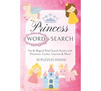 Princess Word Search Puzzle Book: Word Searches with Easy to Read Print about Princesses, Unicorns, Fairytales and More | 6x9 inches, 100 pages | 50 ... (Magical Girls Word Search Adventures)