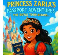 Princess Zaria's Passport Adventures: The Royal Tour Begins...