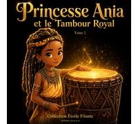 Princesse Ania et le tambour royal: 2 (Les aventures de la princesse Ania)