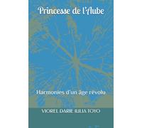Princesse de l’Aube: Harmonies d’un âge révolu (Princesses des contes de fées)