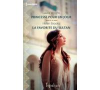 Princesse Pour Un Jour - La Favorite Du Sultan (ebook)
