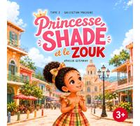 Princesse Shadé et le Zouk (Princesse Shadé - La collection musique)
