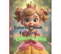 Princesses and Colorful Dreams: Fun Coloring Book for Girls Ages 1-6 Cute Princesses, Flowers, and Butterflies for Easy and Simple Coloring
