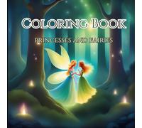 Princesses and Fairies: Coloring book for children: Escape into the world princesses and fairies