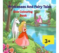 Princesses And Fairy Tales: Colouring Book for Kids: Magical Adventures with Unicorns, Castles, Mermaids & More!"
