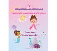 Princesses and Mermaids Coloring Adventure for Girls: Cute and Magical Coloring Book for Girls 4-7 ages