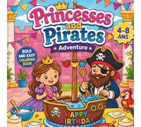 Princesses and Pirates Adventure: Bold and Easy Coloring Book for kids Ages 4-8 Cute Princess and Pirate Coloring Pages for Toddlers and Children