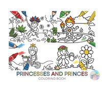 Princesses and Princes: Coloring Book: 50 Characters with Different Skills and Adventures: Thick Line Drawings for Learning to Color