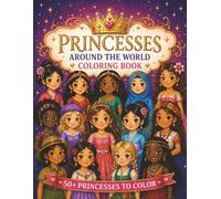 Princesses Around the World Coloring Book for Kids: 50+ Cultural, Fantasy, Seasonal & Elemental Princesses to Color