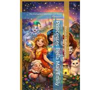 Princesses Bella Mali Emily: The Enchanted Adventures of Three Princesses
