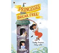 Princesses Break Free: A fun-filled adventure for ages 3-7 that shows princesses can do anything