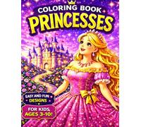 Princesses Coloring Book for Kids Ages 3-10 / Easy and Fun Designs: Fun and Cute Princess Designs | Creative Activity for Kids (FrankieStar Collections)
