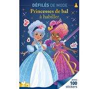 Princesses de bal à habiller: Avec 100 stickers