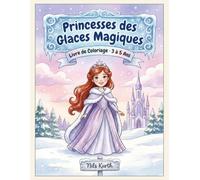 Princesses des Glaces Magiques: Livre de Coloriage pour Enfants de 3 à 5 Ans | 23 Grands Dessins d'Hiver aux Traits Épais