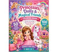 Princesses, Dolls & Magical Friends Coloring Book: Big, Bold and Easy Coloring Book for Girls Ages 3-8 | 50 Magical Designs | Single-Sided Pages to ... for Markers, Crayons and Colored Pencils
