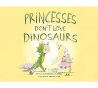 Princesses Don't Love Dinosaurs