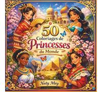 Princesses du Monde: Coloriage princesses du monde - Diversité, voyages et créativité
