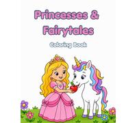 Princesses & fairytales coloring book: For kids ages 4-8