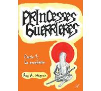 Princesses guerrières, Partie 1: Tome 1, La prophétie