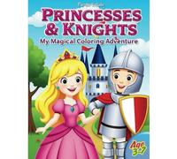 Princesses & Knights: A Magical Coloring Adventure: Fun & Easy Coloring Pages for Kids Ages 3-7 (Color & Smile Series)