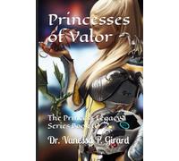 Princesses of Valor: The Princess Legacy Series Book 10
