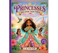 Princesses Who Know Their Power: A Magical Coloring Book of Courage, Kindness & Confidence (Princess Power Coloring Book Series)