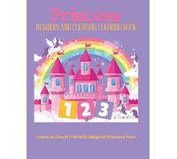 PrincessNumbers & Counting Coloring Book: Learn to Count 1-10 with Magical Princess Fun!