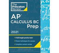 Princeton Review AP Calculus BC Prep, 2021: 4 Practice Tests + Complete Content Review + Strategies & Techniques (2021) (College Test Preparation)