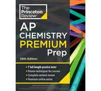 Princeton Review AP Chemistry Premium Prep, 26th Edition: 7 Practice Tests + Complete Content Review + Strategies & Techniques (College Test Preparation)