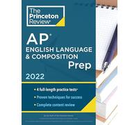 Princeton Review AP English Language & Composition Prep, 2022: 4 Practice Tests + Complete Content Review + Strategies & Techniques (2022) (College Test Preparation)