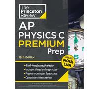 Princeton Review AP Physics C Premium Prep, 19th Edition: 4 Practice Tests + Digital Practice Online + Content Review (College Test Preparation)