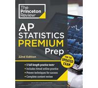 Princeton Review AP Statistics Premium Prep, 22nd Edition: 5 Practice Tests + Digital Practice Online + Content Review (College Test Preparation, Ap Premium)