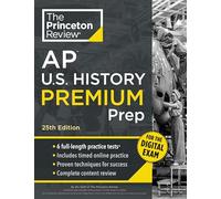 Princeton Review AP U.S. History Premium Prep, 25th Edition: 6 Practice Tests + Digital Practice Online + Content Review (Princeton Review AP U.S. History Prep)