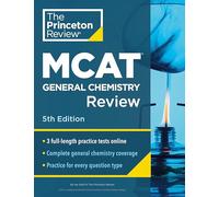 Princeton Review MCAT General Chemistry Review, 5th Edition: Complete Content Prep + Practice Tests