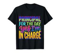 Principal For The Day. Yes, I'm In Charge |- Camiseta