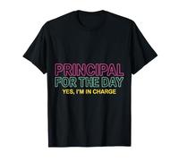 Principal For The Day. Yes, I'm In Charge - Camiseta
