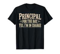Principal For The Day. Yes, I'm In Charge Leader School - Camiseta